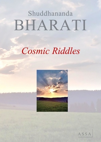 Shuddhananda Bharati - Cosmic Riddles - A clear answer to the endless doubts and contradictions in life.