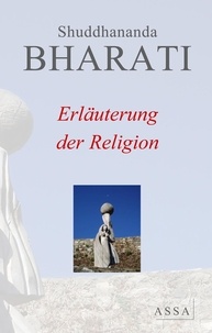 Shuddhananda Bharati - Erläuterung der Religion - Die Erläuterung der Religion informiert uns über die elementare Natur der Religion.