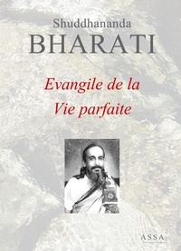 Shuddhananda Bharati - Evangile de la Vie parfaite - Le modèle d’une vie collective meilleure, plus élevée, plus pure.