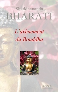 Shuddhananda Bharati - L'avènement du Bouddha - Son enseignement précieux sous forme poétique.