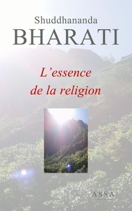 Shuddhananda Bharati - L'essence de la religion - Prendre conscience de la source.