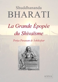 Shuddhananda Bharati et  Sekkizhar - La grande Épopée du Shivaïsme - Periya Puranam.