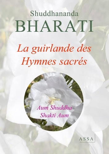 Shuddhananda Bharati - La guirlande des Hymnes sacrés - La guirlande des Hymnes sacrés, Aum Shuddha Shakti Aum !.