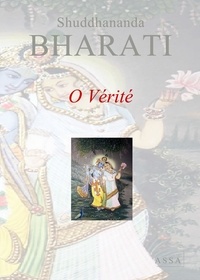 Shuddhananda Bharati - O Vérité - Dialogues avec la Mère divine, tome 2.