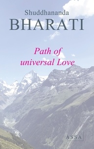 Shuddhananda Bharati - Path of universal Love - The way to live together in a spirit of Love.