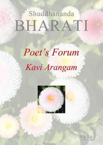 Shuddhananda Bharati - Poet's Forum, Kavi Arangam - Artistic renderings of sweet experiences.