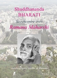 Shuddhananda Bharati - Ramana Maharshi - Sa rencontre avec Ramana Maharshi.