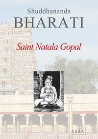 Shuddhananda Bharati - Saint Natana Gopal - Saints and God-men come for all humanity.