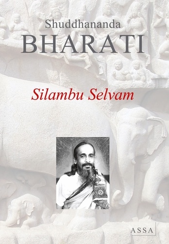 Shuddhananda Bharati - Silambu Selvam - The Literary Treasure of Silappadikaram.