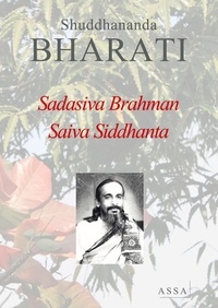 Shuddhananda Bharati - Sri Sadasiva Brahman and Saiva Siddhanta - Life and knowledge.