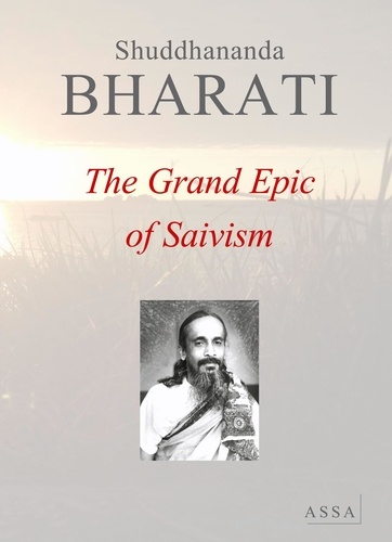 Shuddhananda Bharati et  Sekkizhar - The Grand Epic of Saivism, Periya Purunam - An authentic record of the lives of sixty-three noble souls, the sixty-three Nayanmars.