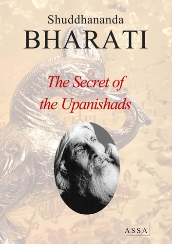 Shuddhananda Bharati - The Secret of the Upanishads - Upanishad is the ‘Knowledge Mine’ of Bharat..