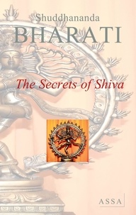 Shuddhananda Bharati - The Secrets of Shiva - Aum Namah Shivaya, unquestioned deity of human knowledge.