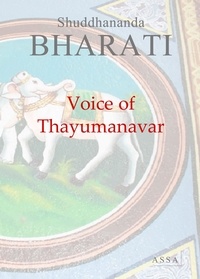 Shuddhananda Bharati - Voice of Thayumanar - In tune with the Cosmic Spirit, your life will brighten with peace and bliss.