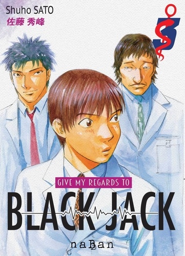 Shuho Sato - Give my regards to Black Jack Tome 3 : .