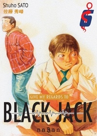 Shuho Sato - Give my regards to Black Jack Tome 6 : .