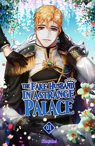 Ebooks gratuits à télécharger en anglais The Fake Husband In a Strange Palace Vol. 1  - The Fake Husband In a Strange Palace, #1 DJVU