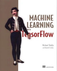 Machine Learning with TensorFlow