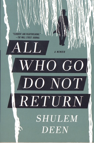 All Who Go Do Not Return. A Memoir