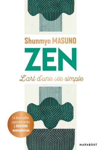 Shunmyo Masuno - Zen - L'art d'une vie simple.
