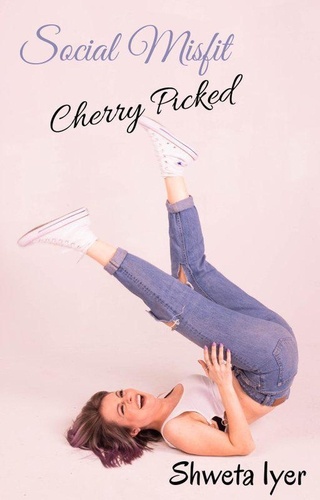  Shweta Iyer - Social Misfit - Cherry Picked, #3.