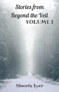  Shweta Iyer - Stories from Beyond the Veil - Volume 1, #1.