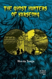 Shweta Taneja - The Ghost Hunters of Kurseong.