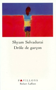 Shyam Selvadurai - Drôle de garçon.