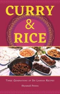 Curry &amp; Rice Three Generations of Sri Lankan Recipes