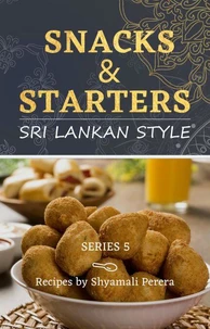 Snacks &amp; Starters Sri Lankan Style
