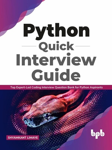  Shyamkant Limaye - Python Quick Interview Guide: Top Expert-Led Coding Interview Question Bank for Python Aspirants (English Edition).
