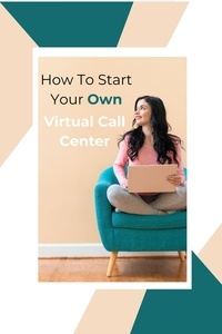  shyanne Hooper - How To Start Your Own Virtual Call Center.