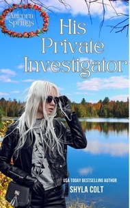  Shyla Colt - His Private investigator - Aurora Springs, #4.
