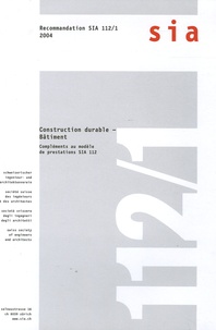  Sia - Construction durable - Bâtiment - Compléments au modèle de prestations SIA 112. 1 Cédérom