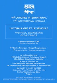  Sia - L'hydraulique et le véhicule ; Hydraulic Engineering in the Vehicle - 6e congrès international, 4 et 5 mai 1994, Angers ; 6th International Seminar, May 4th and 5th, Angers.