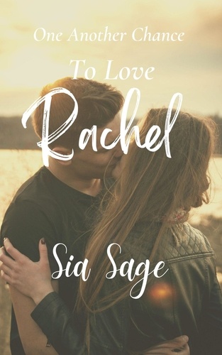  Sia Sage - One Another Chance to Love Rachel - Second Chance.