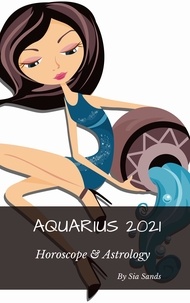  Sia Sands - Aquarius 2021 Horoscope &amp; Astrology - Horoscopes 2021, #11.