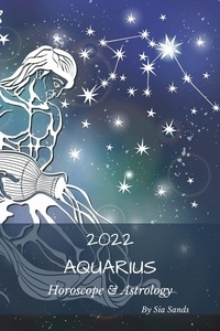  Sia Sands - Aquarius Horoscope &amp; Astrology 2022 - Astrology &amp; Horoscopes 2022, #11.