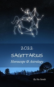  Sia Sands - Sagittarius Horoscope &amp; Astrology 2022 - Astrology &amp; Horoscopes 2022, #9.
