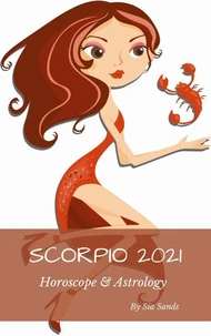 Scorpio 2021 Horoscope &amp; Astrology