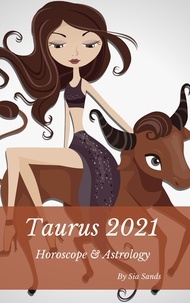  Sia Sands - Taurus 2021 Horoscope &amp; Astrology - Horoscopes 2021, #2.