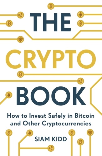 The Crypto Book. How to Invest Safely in Bitcoin and Other Cryptocurrencies
