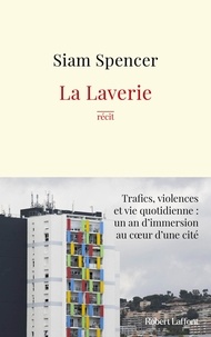 La laverie - Trafics, violences et une vie quotidienne : un an d'immersion au coeur des cités