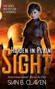  Sian B. Claven - Hidden in Plain Sight - Spacehiker Adventure, #2.