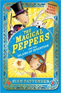 Siân Pattenden - The Magical Peppers and the Island of Invention.