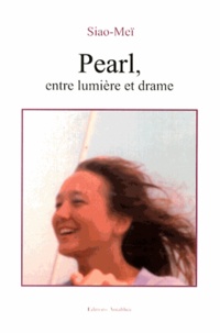  Siao-Meï - Pearl, entre lumière et drame.