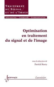 Optimisation en traitement du signal et de l'image (Traité IC2, série traitement du signal et de l'image)