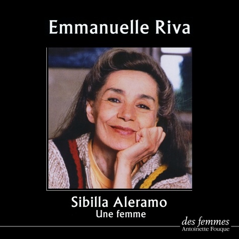 Sibilla Aleramo et Emmanuelle Riva - Une femme.
