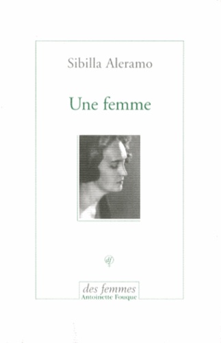 Sibilla Aleramo - Une femme.