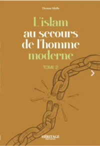 L'islam au secours de l'homme moderne Tome 2